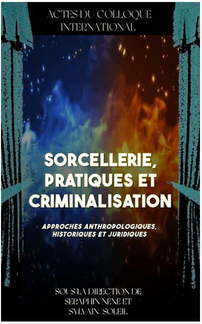 Sorcellerie, pratiques et criminalisation